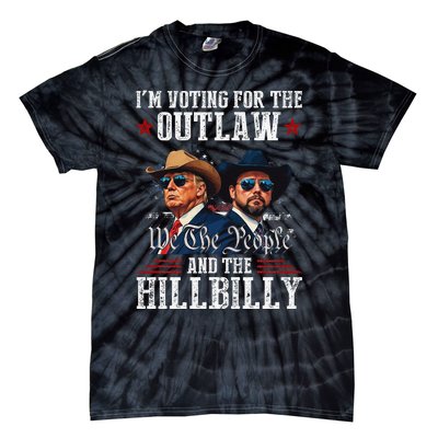 IM Voting For The Outlaw And The Hillbilly Trump Vance 2024 Tie-Dye T-Shirt