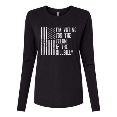 IM Voting For The Felon & The Hillbilly 2024 Pro Trump Meme Gift Womens Cotton Relaxed Long Sleeve T-Shirt