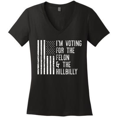 IM Voting For The Felon & The Hillbilly 2024 Pro Trump Meme Gift Women's V-Neck T-Shirt