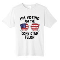 IM Voting For The Convicted Felon Funny Pro Trump 2024 Tall Fusion ChromaSoft Performance T-Shirt