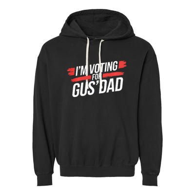 IM Voting For Gus Dad Harris Walz Garment-Dyed Fleece Hoodie