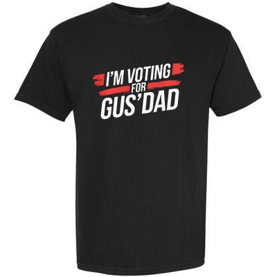 IM Voting For Gus Dad Harris Walz Garment-Dyed Heavyweight T-Shirt