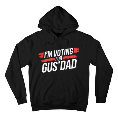 IM Voting For Gus Dad Harris Walz Hoodie