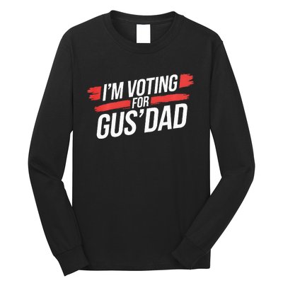 IM Voting For Gus Dad Harris Walz Long Sleeve Shirt