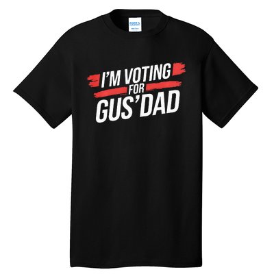 IM Voting For Gus Dad Harris Walz Tall T-Shirt