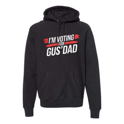 IM Voting For Gus Dad Harris Walz Premium Hoodie