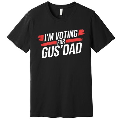 IM Voting For Gus Dad Harris Walz Premium T-Shirt