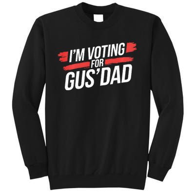 IM Voting For Gus Dad Harris Walz Tall Sweatshirt