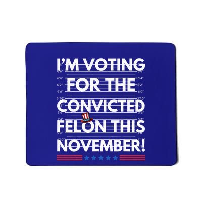 Im Voting For The Convicted Felon This November R Mousepad