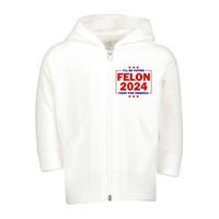 IM Voting For The Convicted Felon Funny Pro Trump 2024 Toddler Zip Fleece Hoodie