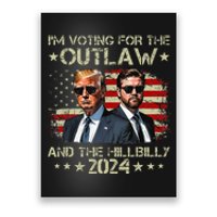 IM Voting For The Outlaw &The Hillbilly 2024 Pro Trump Meme Poster