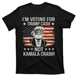 IM Voting For Trump Cash Not Kamala Crash T-Shirt