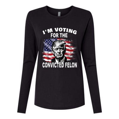 Im Voting For The Convicted Felon 2024 Funny Pro Trump Still Vote Trump Womens Cotton Relaxed Long Sleeve T-Shirt