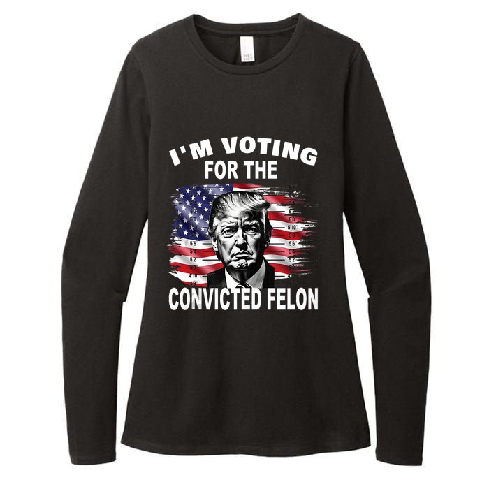 Im Voting For The Convicted Felon 2024 Funny Pro Trump Still Vote Trump Womens CVC Long Sleeve Shirt