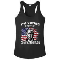 Im Voting For The Convicted Felon 2024 Funny Pro Trump Still Vote Trump Ladies PosiCharge Competitor Racerback Tank