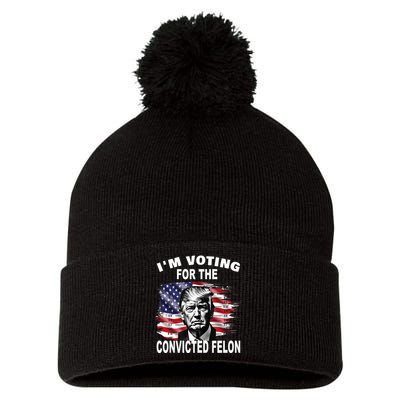 Im Voting For The Convicted Felon 2024 Funny Pro Trump Still Vote Trump Pom Pom 12in Knit Beanie