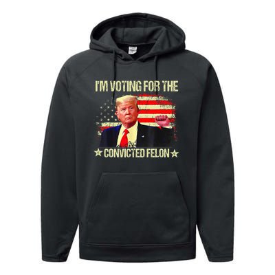 IM Voting For The Convicted Felon Performance Fleece Hoodie