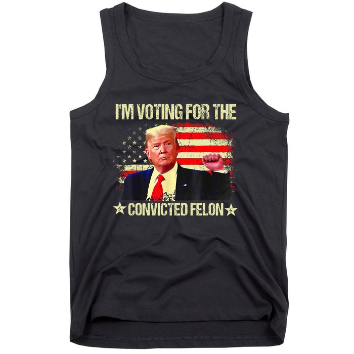 IM Voting For The Convicted Felon Tank Top