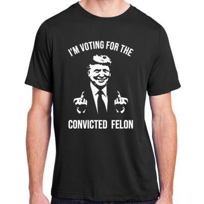 IM Voting For The Convicted Felon Trump Adult ChromaSoft Performance T-Shirt