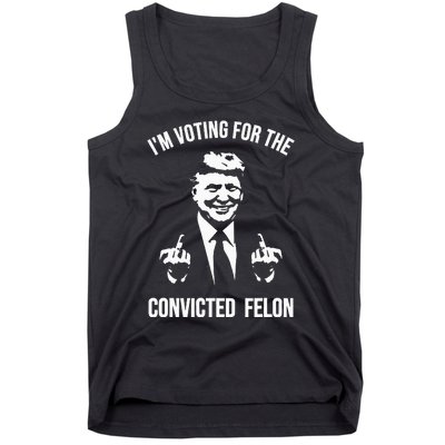 IM Voting For The Convicted Felon Trump Tank Top