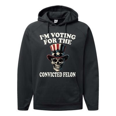 IM Voting For The Convicted Felon Skull Pro Trump Usa Flag Performance Fleece Hoodie