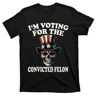 IM Voting For The Convicted Felon Skull Pro Trump Usa Flag T-Shirt