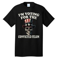 IM Voting For The Convicted Felon Skull Pro Trump Usa Flag Tall T-Shirt