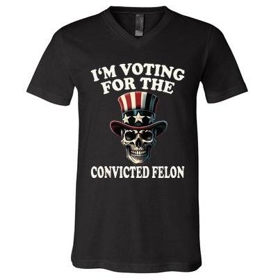 IM Voting For The Convicted Felon Skull Pro Trump Usa Flag V-Neck T-Shirt