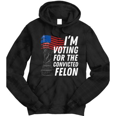 IM Voting For The Convicted Felon Statue Of Liberty Tie Dye Hoodie