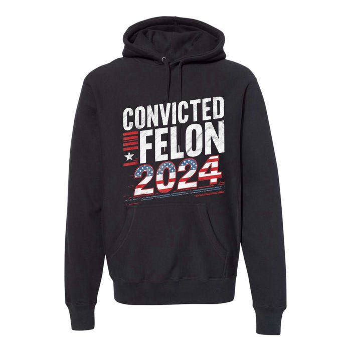 Im Voting For The Convicted Felon This November Premium Hoodie