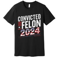 Im Voting For The Convicted Felon This November Premium T-Shirt