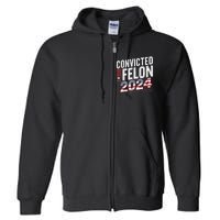 Im Voting For The Convicted Felon This November Full Zip Hoodie