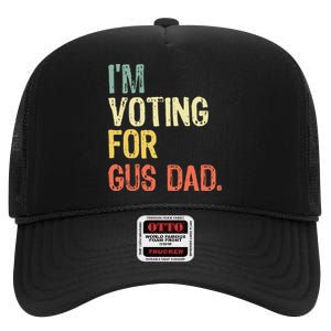 IM Voting For Gus Dad Vote Harris Walz 2024 Election Waltz High Crown Mesh Back Trucker Hat