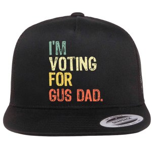 IM Voting For Gus Dad Vote Harris Walz 2024 Election Waltz Flat Bill Trucker Hat