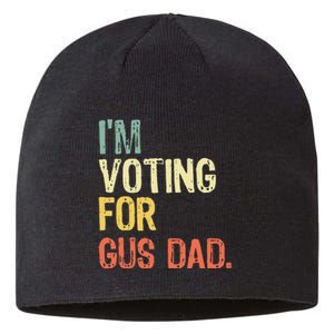 IM Voting For Gus Dad Vote Harris Walz 2024 Election Waltz Sustainable Beanie