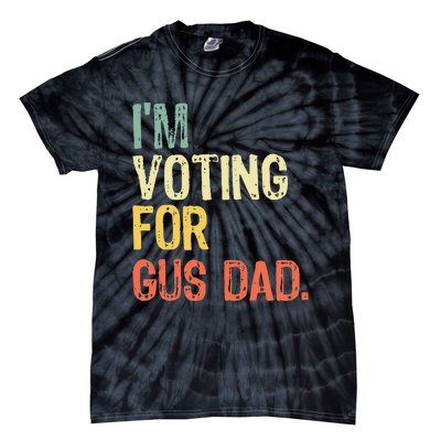 IM Voting For Gus Dad Vote Harris Walz 2024 Election Waltz Tie-Dye T-Shirt