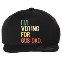 IM Voting For Gus Dad Vote Harris Walz 2024 Election Waltz Wool Snapback Cap