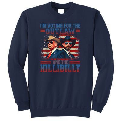 IM Voting For The Outlaw And The Hillbilly Trump Vance 2024 Tall Sweatshirt