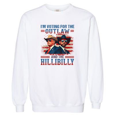 IM Voting For The Outlaw And The Hillbilly Trump Vance 2024 Garment-Dyed Sweatshirt