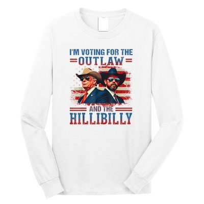 IM Voting For The Outlaw And The Hillbilly Trump Vance 2024 Long Sleeve Shirt