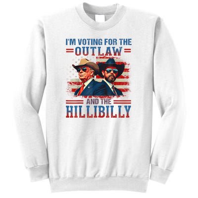 IM Voting For The Outlaw And The Hillbilly Trump Vance 2024 Sweatshirt