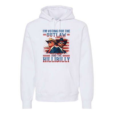 IM Voting For The Outlaw And The Hillbilly Trump Vance 2024 Premium Hoodie