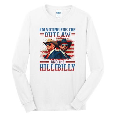 IM Voting For The Outlaw And The Hillbilly Trump Vance 2024 Tall Long Sleeve T-Shirt