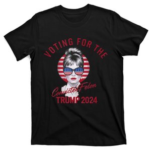 IM Voting For The Convicted Felon Trump 2024 Fo Woman T-Shirt