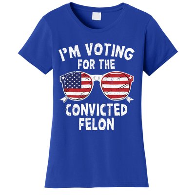 IM Voting For The Convicted Felon Pro Trump 2024 Women's T-Shirt