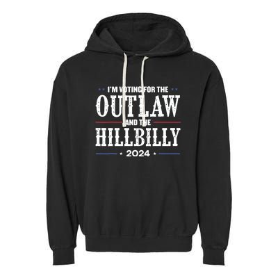 Im Voting For The Outlaw And The Hillbilly 2024 Garment-Dyed Fleece Hoodie