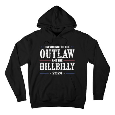 Im Voting For The Outlaw And The Hillbilly 2024 Hoodie