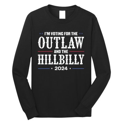 Im Voting For The Outlaw And The Hillbilly 2024 Long Sleeve Shirt