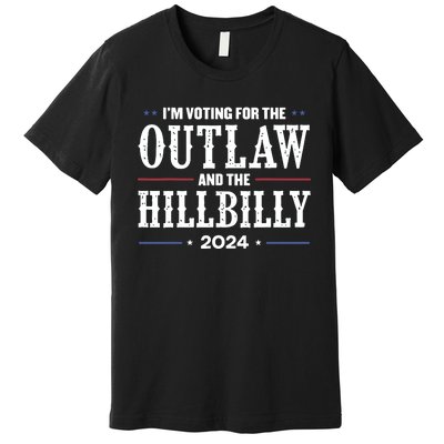 Im Voting For The Outlaw And The Hillbilly 2024 Premium T-Shirt