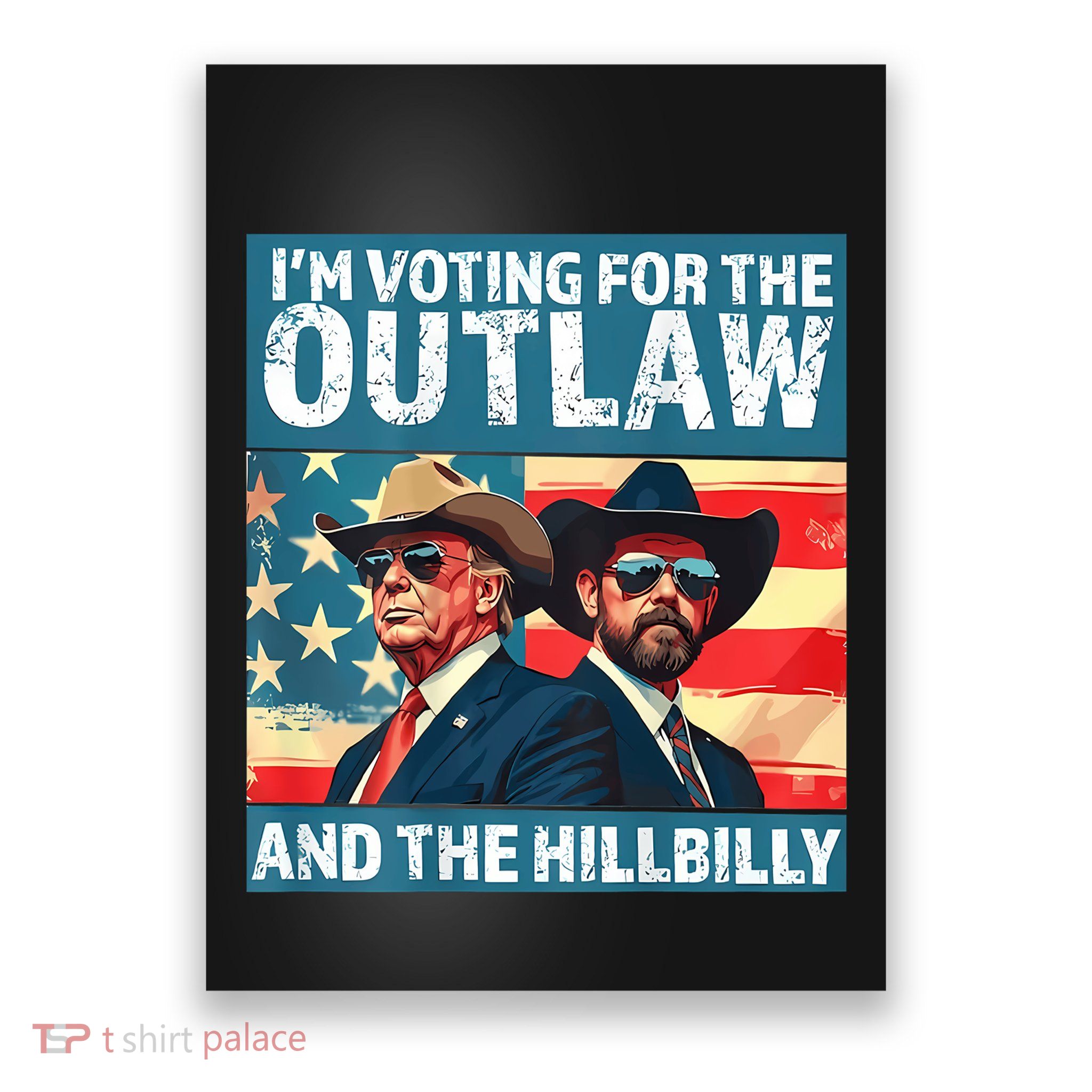 Im Voting For The Outlaw And The Hillbilly On Back Poster
